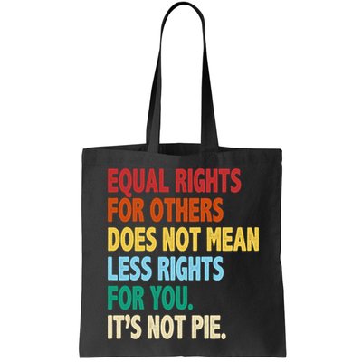 Equal Rights For Others Its Not Pie Bag
