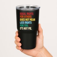 Equal Rights For Others Its Not Pie Tumbler