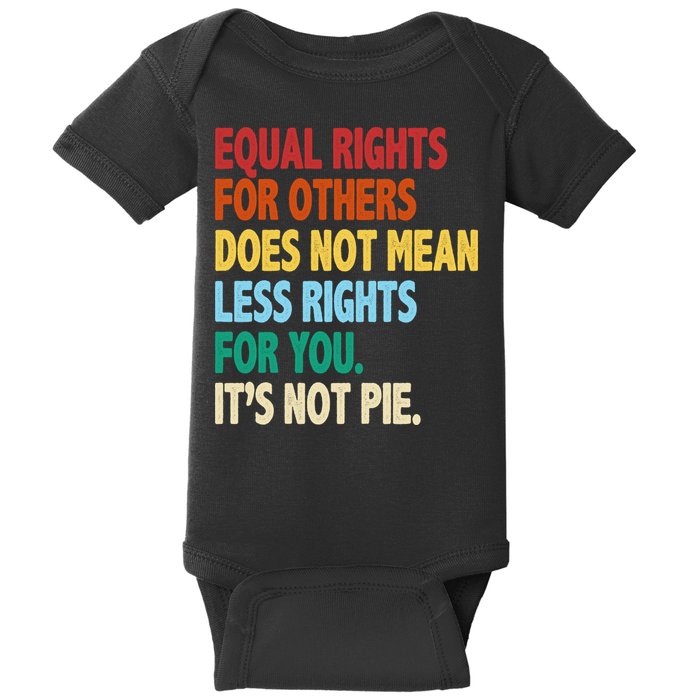 Equal Rights For Others Its Not Pie Baby Bodysuit