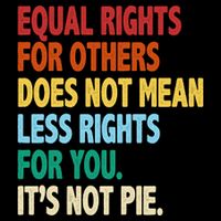 Equal Rights For Others Its Not Pie Baby Bodysuit