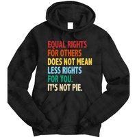 Equal Rights For Others Its Not Pie Tie Dye Hoodie