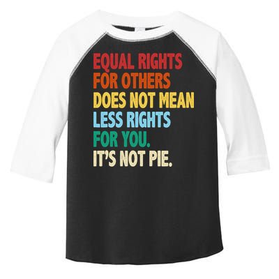 Equal Rights For Others Its Not Pie Toddler Fine Jersey T-Shirt