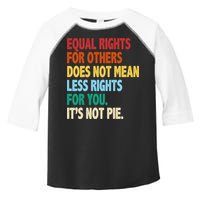 Equal Rights For Others Its Not Pie Toddler Fine Jersey T-Shirt