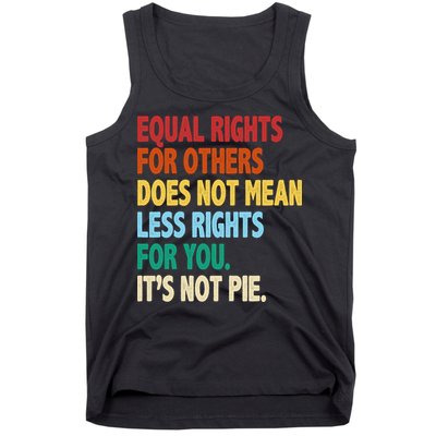 Equal Rights For Others Its Not Pie Tank Top