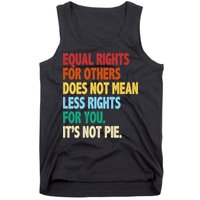 Equal Rights For Others Its Not Pie Tank Top