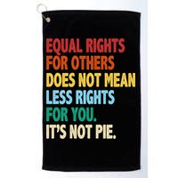 Equal Rights For Others Its Not Pie Golf Towel