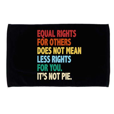 Equal Rights For Others Its Not Pie Microfiber Hand Towel