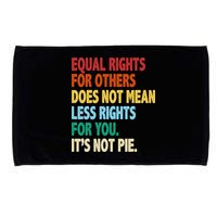 Equal Rights For Others Its Not Pie Microfiber Hand Towel