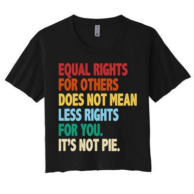 Equal Rights For Others Its Not Pie Crop Top