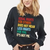 Equal Rights For Others Its Not Pie Cropped Pullover Crew