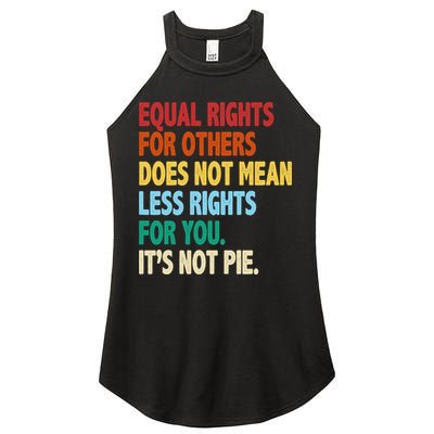 Equal Rights For Others Its Not Pie Women's Perfect Tri Rocker Tank