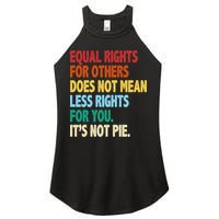 Equal Rights For Others Its Not Pie Women's Perfect Tri Rocker Tank