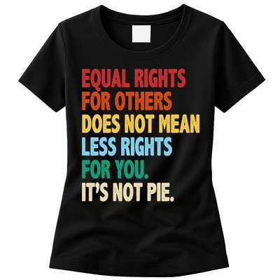 Equal Rights For Others Its Not Pie Womens T-Shirt