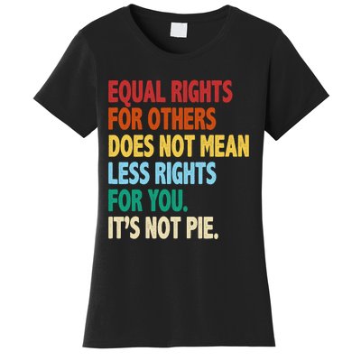 Equal Rights For Others Its Not Pie Women's T-Shirt