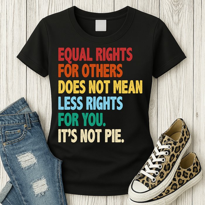 Equal Rights For Others Its Not Pie Womens T-Shirt
