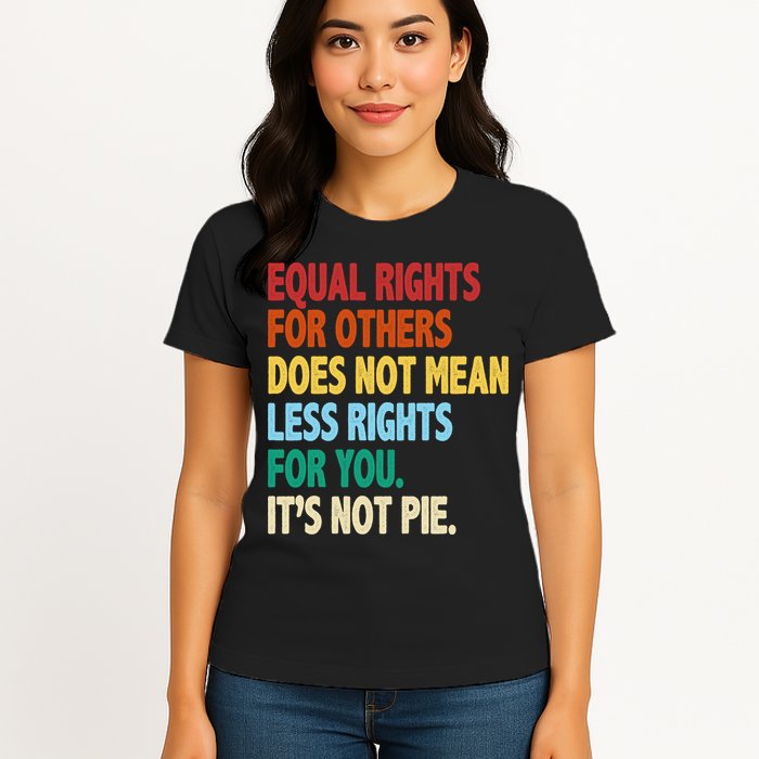 Equal Rights For Others Its Not Pie Womens T-Shirt