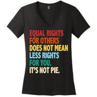 Equal Rights For Others Its Not Pie Women's V-Neck T-Shirt