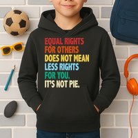 Equal Rights For Others Its Not Pie Kids Hoodie