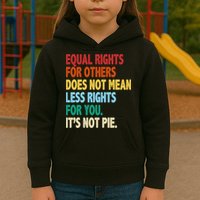 Equal Rights For Others Its Not Pie Kids Hoodie