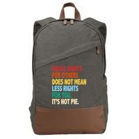 Equal Rights For Others Its Not Pie Cotton Canvas Backpack