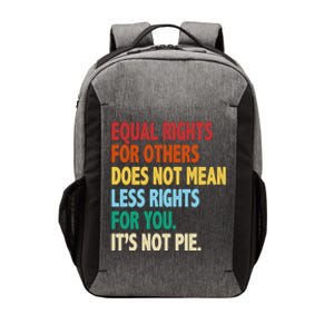 Equal Rights For Others Its Not Pie Vector Backpack