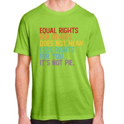 Equal Rights For Others Does Not Mean Less Rights For You Adult ChromaSoft Performance T-Shirt