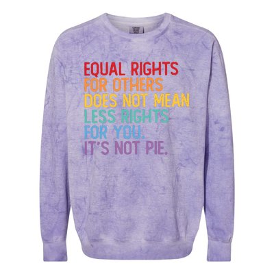 Equal Rights For Others Does Not Mean Less Rights For You Colorblast Crewneck Sweatshirt