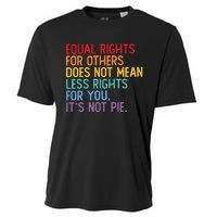 Equal Rights For Others Does Not Mean Less Rights For You Cooling Performance Crew T-Shirt