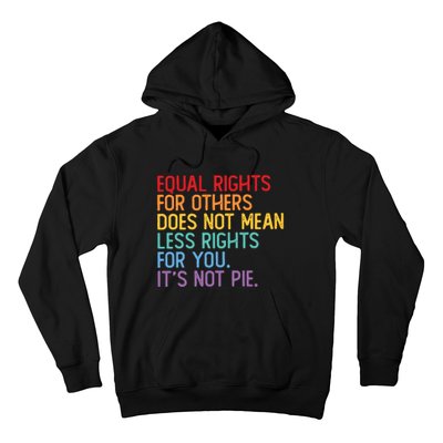 Equal Rights For Others Does Not Mean Less Rights For You Hoodie