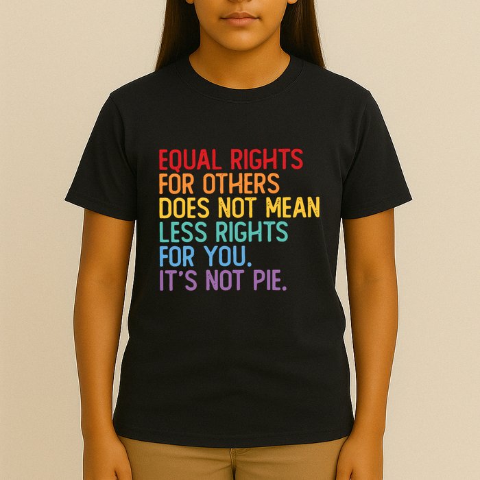 Equal Rights For Others Does Not Mean Less Rights For You T-Shirt