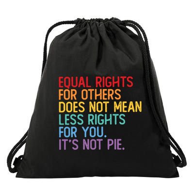 Equal Rights For Others Does Not Mean Less Rights For You Drawstring Bag