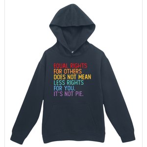 Equal Rights For Others Does Not Mean Less Rights For You Urban Pullover Hoodie