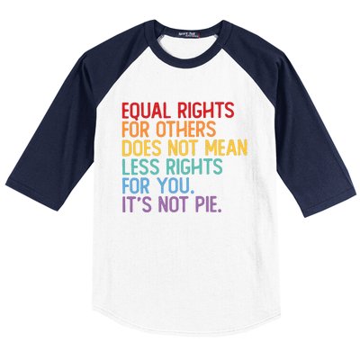 Equal Rights For Others Does Not Mean Less Rights For You Baseball Sleeve Shirt