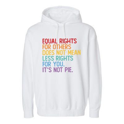 Equal Rights For Others Does Not Mean Less Rights For You Garment-Dyed Fleece Hoodie