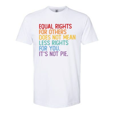 Equal Rights For Others Does Not Mean Less Rights For You Softstyle CVC T-Shirt