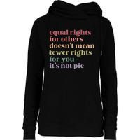 Equal Rights For Others DoesnT Mean Fewer Rights For You Lgbt Womens Funnel Neck Pullover Hood