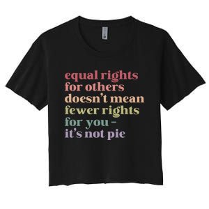 Equal Rights For Others DoesnT Mean Fewer Rights For You Lgbt Women's Crop Top Tee