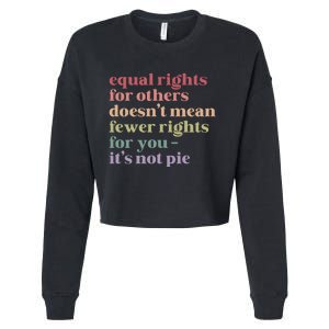 Equal Rights For Others DoesnT Mean Fewer Rights For You Lgbt Cropped Pullover Crew