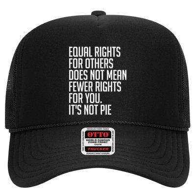 Equal Rights For Others ItS Not Pie Equality Trucker Hat