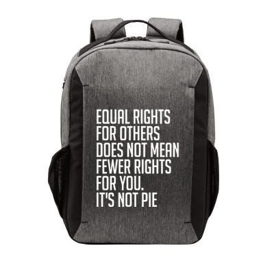 Equal Rights For Others ItS Not Pie Equality Vector Backpack