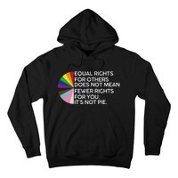 Equal Rights For Others Its Not Pie LGBT Ally Pride Month Hoodie