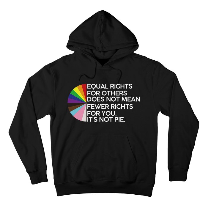 Equal Rights For Others Its Not Pie LGBT Ally Pride Month Hoodie