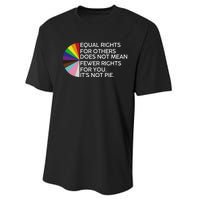 Equal Rights For Others Its Not Pie LGBT Ally Pride Month Performance Sprint T-Shirt