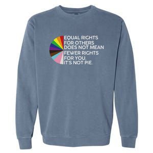 Equal Rights For Others Its Not Pie LGBT Ally Pride Month Garment-Dyed Sweatshirt