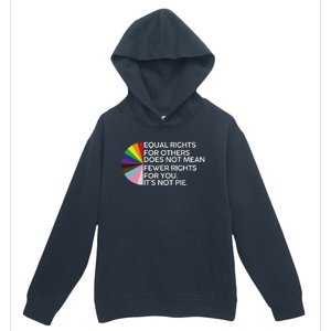 Equal Rights For Others Its Not Pie LGBT Ally Pride Month Urban Pullover Hoodie