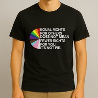 Equal Rights For Others Its Not Pie Lgbt Ally Pride Month T-Shirt