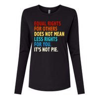 Equal Rights For Other Does Not Mean Less Rights For You It's Not Pie Womens Cotton Relaxed Long Sleeve T-Shirt