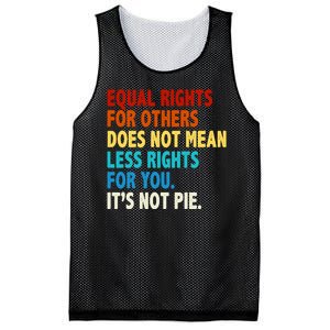 Equal Rights For Other Does Not Mean Less Rights For You It's Not Pie Mesh Reversible Basketball Jersey Tank