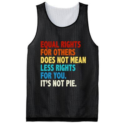 Equal Rights For Other Does Not Mean Less Rights For You It's Not Pie Mesh Reversible Basketball Jersey Tank