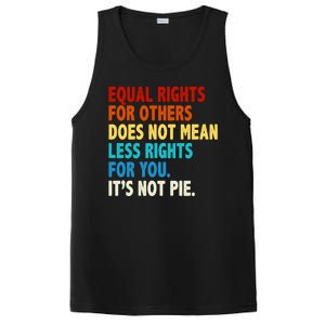 Equal Rights For Other Does Not Mean Less Rights For You It's Not Pie PosiCharge Competitor Tank